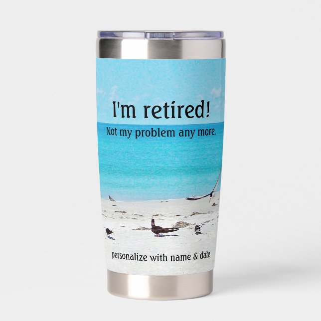 I'm Retired  Insulated Tumbler (Back)