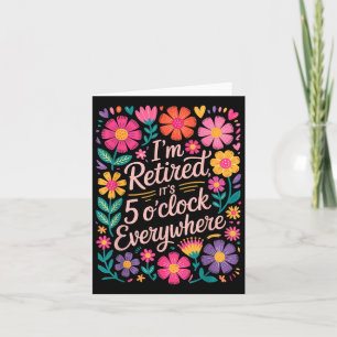 Im Retired Its 5 Oclock Everywhere Boho Floral Ret Card