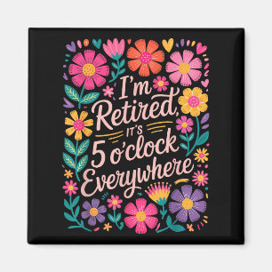 Im Retired Its 5 Oclock Everywhere Boho Floral Ret Magnet