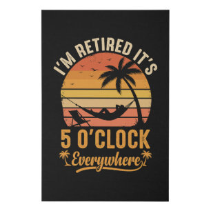 I'm Retired It's 5 O'clock Everywhere Funny Faux Canvas Print