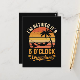 I'm Retired It's 5 O'clock Everywhere Funny Postcard