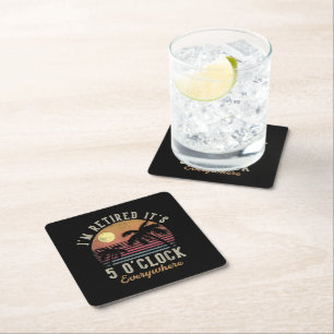 I'm Retired It's 5 O'Clock Everywhere Funny Retire Square Paper Coaster