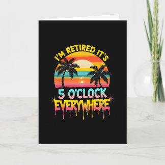 I'm Retired It's 5 O'clock Everywhere Tropical Vac Card