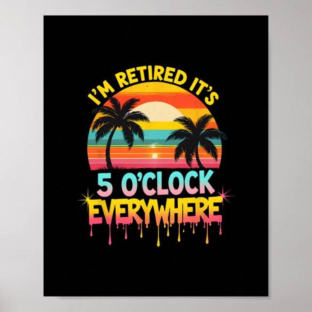 I'm Retired It's 5 O'clock Everywhere Tropical Vac Poster (Front)