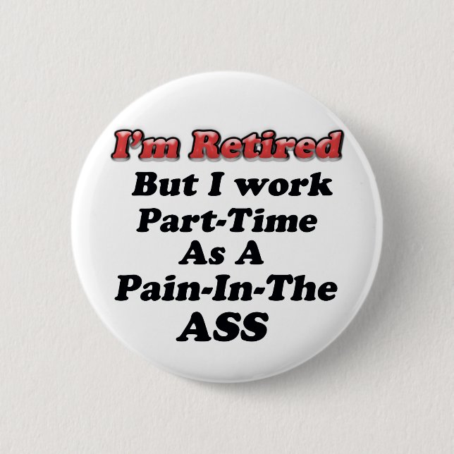 I'm Retired Pinback Button (Front)
