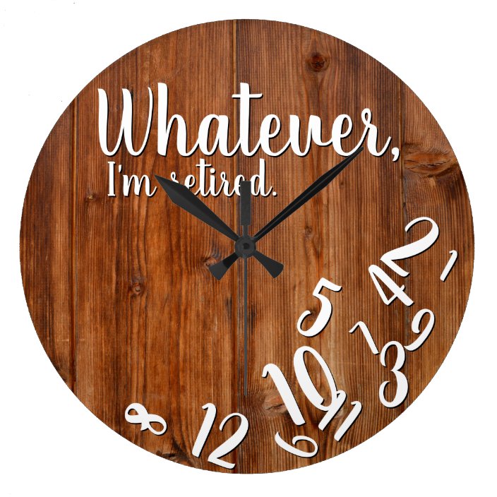 I'm Retired Rustic Wood Funny Retirement Brown Large Clock