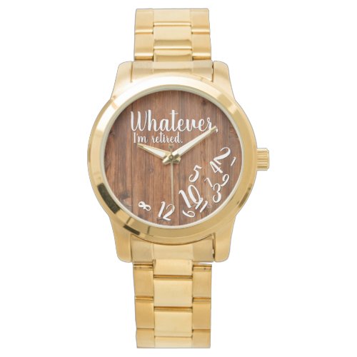 Im Retired Rustic Wood Funny Retirement Brown Watch