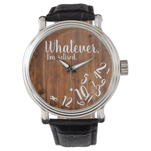 Im Retired Rustic Wood Funny Retirement Brown Watch