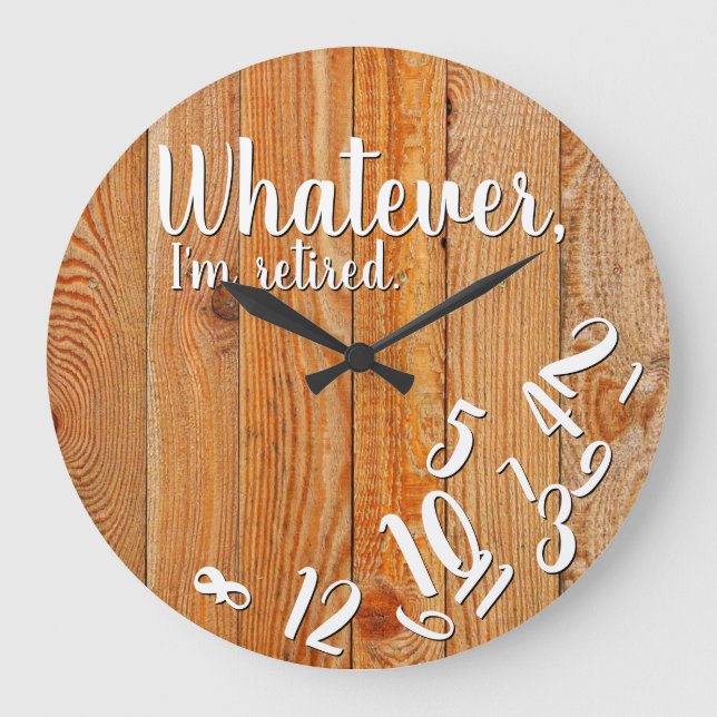 I'm Retired Rustic Wood Funny Retirement Large Clock (Front)