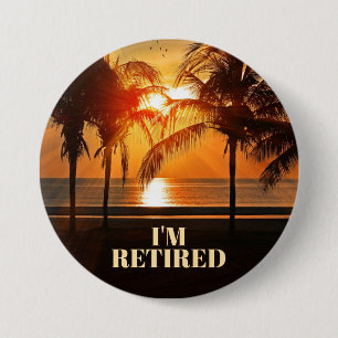 I'M RETIRED, TROPICAL PALM TREES, BUTTON