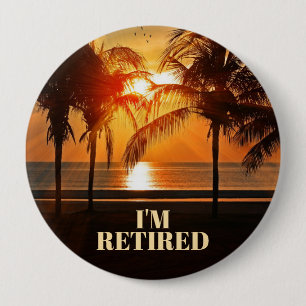 I'M RETIRED, TROPICAL PALM TREES, BUTTON