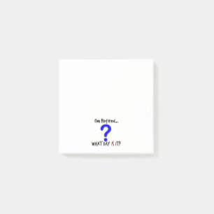 I'm Retired. What Day is It? Post-it Notes