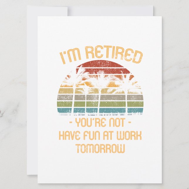 I'm Retired You're Not Save The Date (Front)