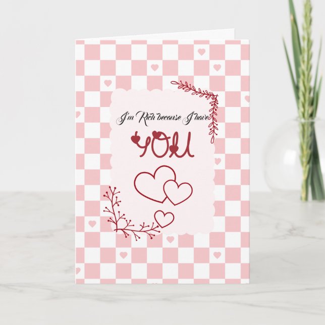 I'm Rich Because I Have You Valentine's Folded Holiday Card (Front)