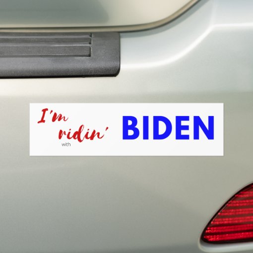 I'm ridin' with BIDEN Bumper Sticker | Zazzle