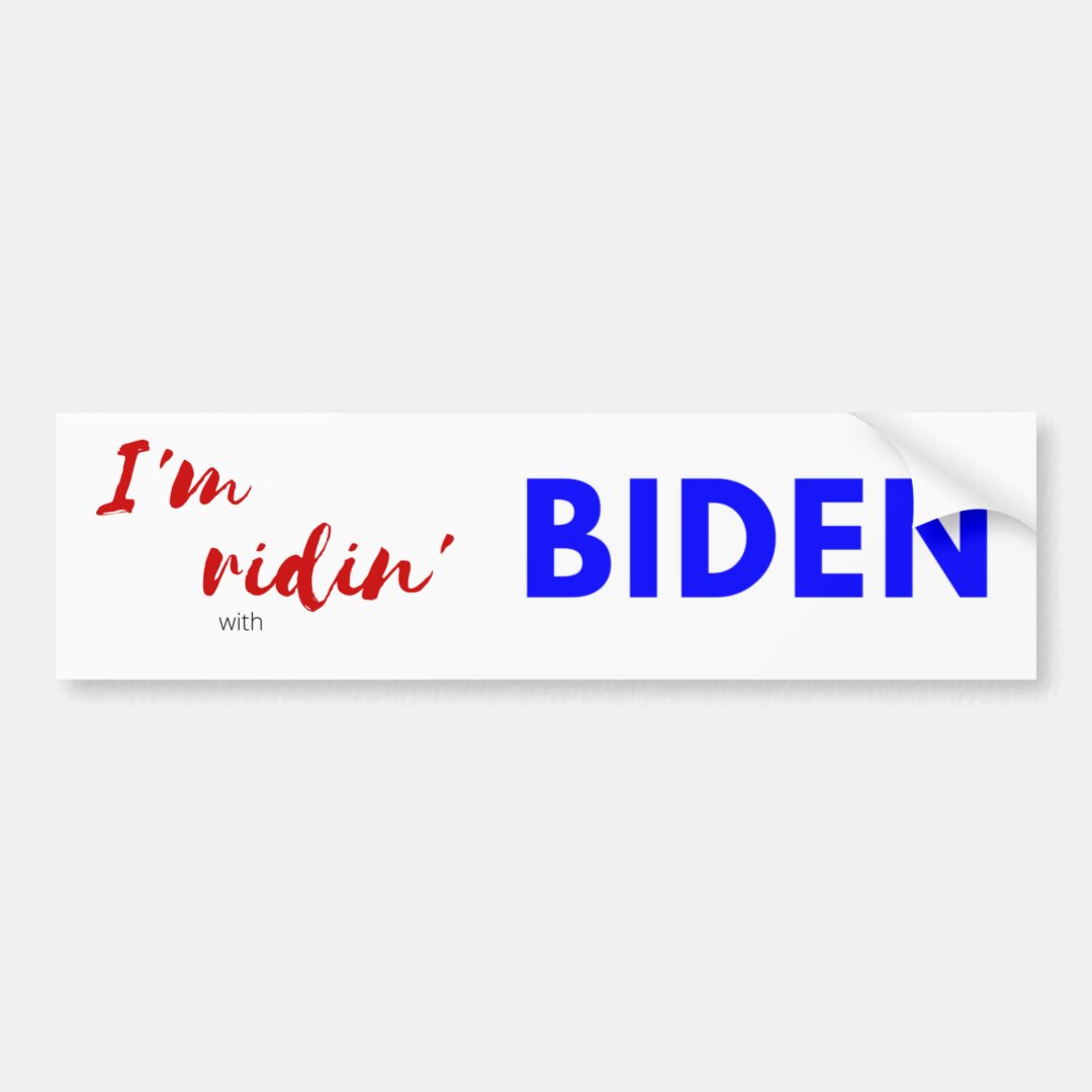 I'm ridin' with BIDEN Bumper Sticker | Zazzle