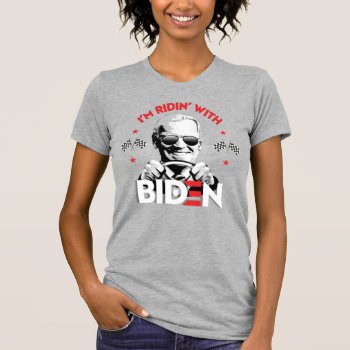 I'm Ridin' With Biden T-shirt by Politicaltshirts at Zazzle