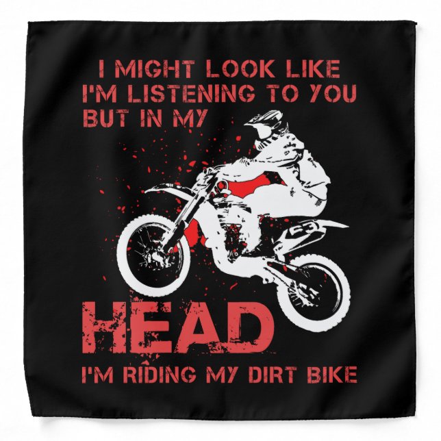 I'm Riding My Dirt Bike - Funny Motocross Bandana (Front)