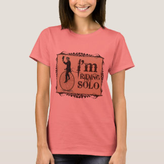 I'm Riding Solo T-Shirt