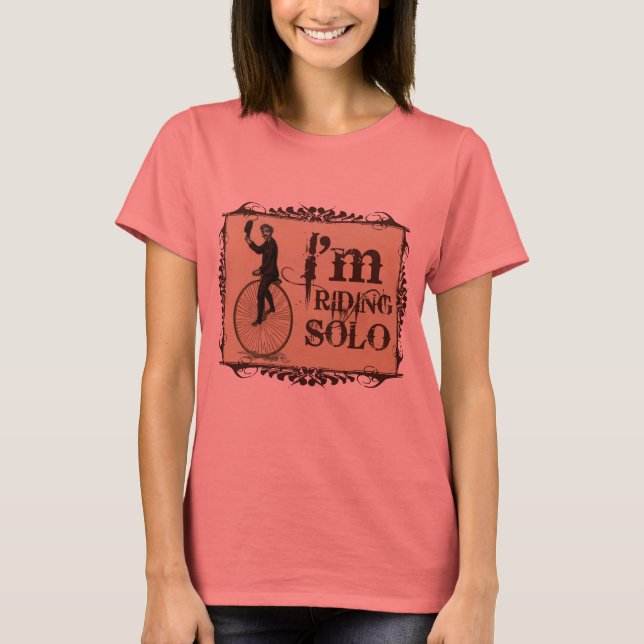 I'm Riding Solo T-Shirt (Front)