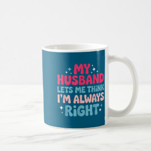 I'm right engagement fiancé couple husband wife  coffee mug