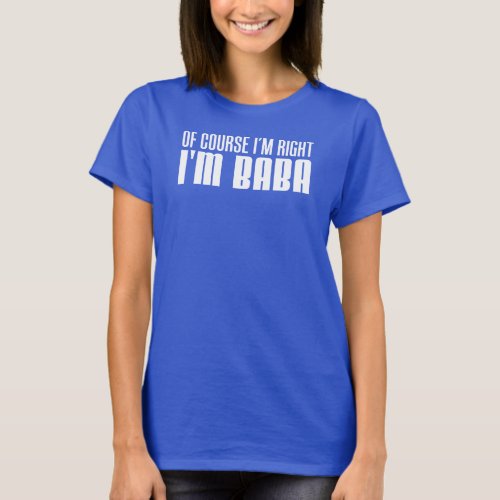 Im Right Im Baba ON DARK T_Shirt