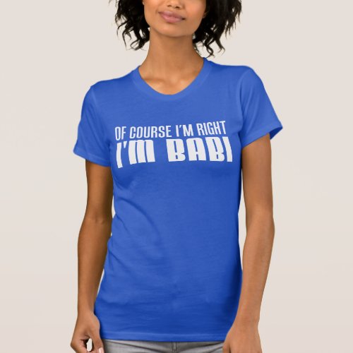 Im Right Im Babi ON DARK T_Shirt