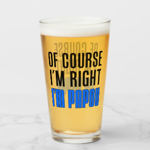 I'm Right I'm Papou Greek Grandfather Glass