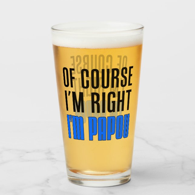 I'm Right I'm Papou Greek Grandfather Glass (Front Filled)