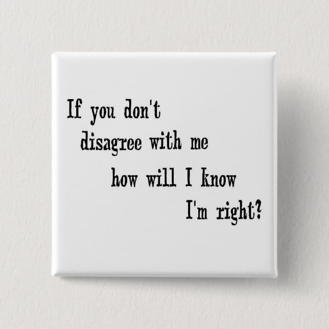 I'm Right! Pinback Button (Front)