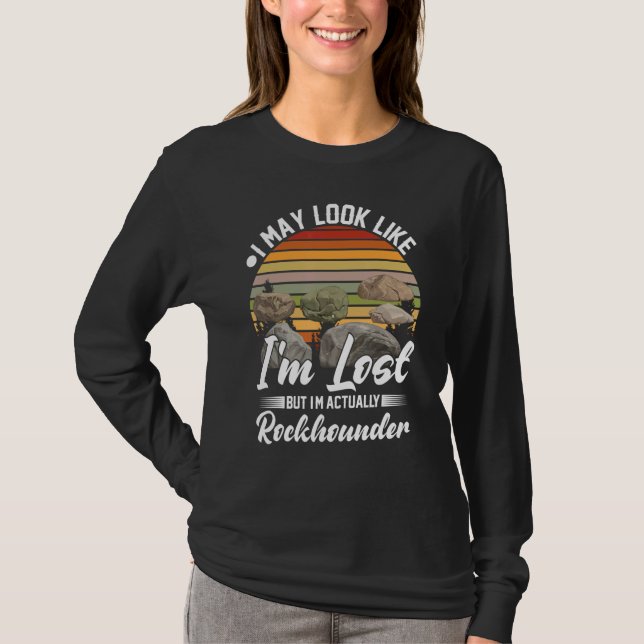 I'm rockhounder  rock collector geologist rock hou T-Shirt (Front)