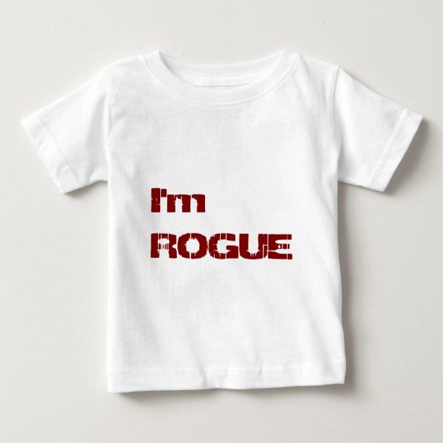I'm ROGUE Baby T-Shirt (Front)
