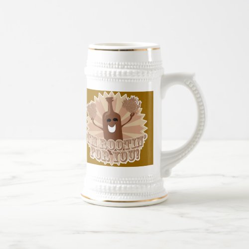 Im rootin for you beer stein