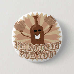 I'm rootin for you! pinback button