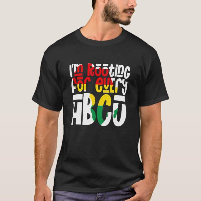 I'm Rooting For Every HBCU Black Pride African Pri T-Shirt (Front)