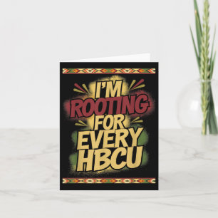 Im Rooting For Every Hbcu - Rooting Support  Card