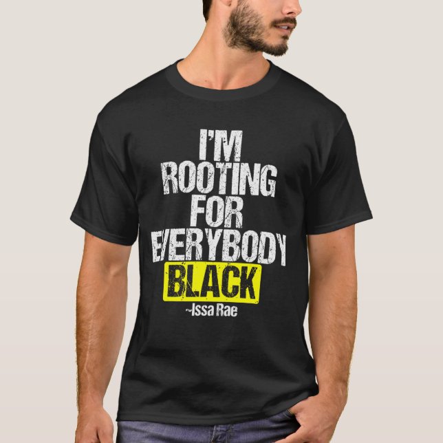 I'M ROOTING FOR EVERYBODY BLACK BLM Power T-Shirt (Front)