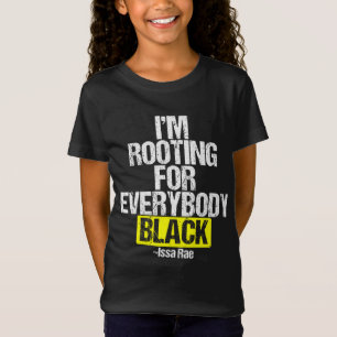 I'M ROOTING FOR EVERYBODY BLACK BLM Power T-Shirt