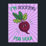 I'm Rooting For You Food Pun Postcard<br><div class="desc">I'm Rooting For You! Pun featuring a cute beet!</div>
