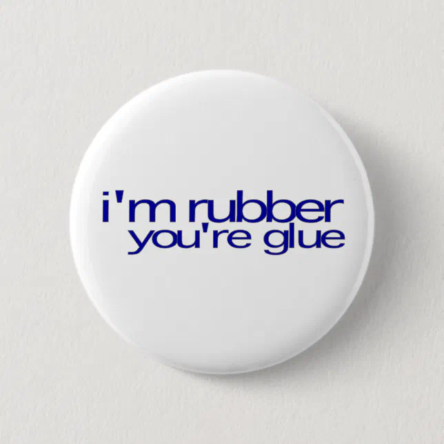 I'M Rubber You'Re Glue Button Zazzle