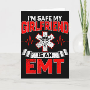 I'm Safe My Girlfriend Is An Emt National Emt Week Card