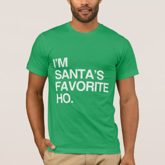 I'M SANTA'S FAVORITE HO -.png T-Shirt