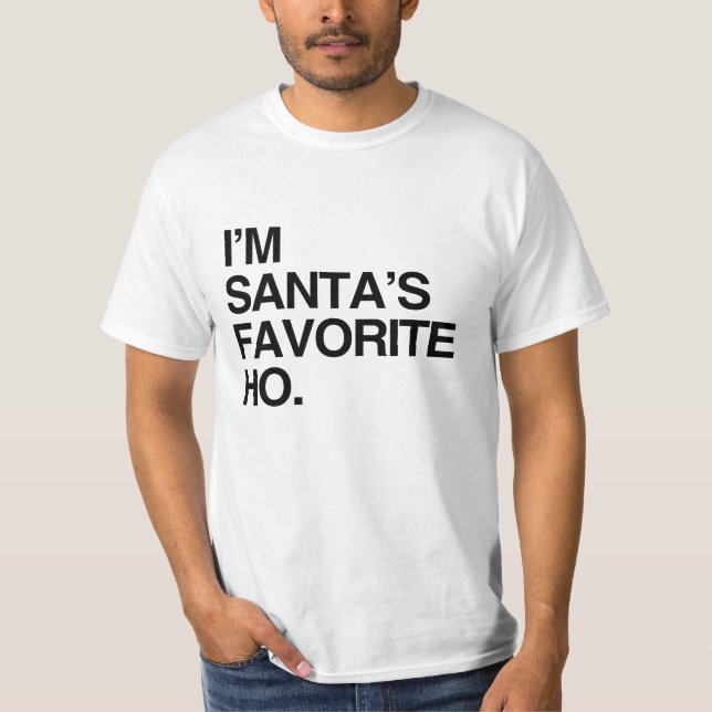 I'M SANTA'S FAVORITE HO -.png T-Shirt (Front)