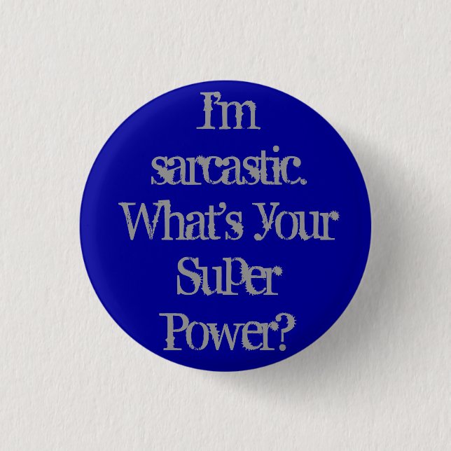 I'm Sarcastic Button (Front)