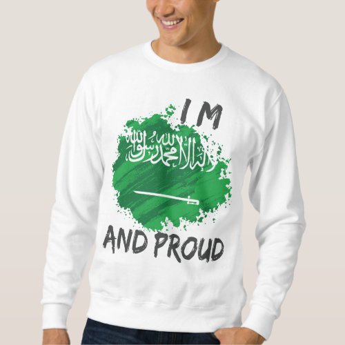 Im Saudi arabian and proud Sweatshirt