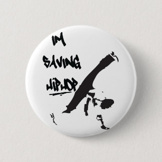 I'm Saving Hiphop Pinback Button