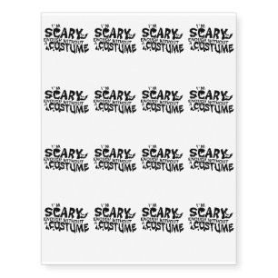 I'm Scary Enough Without A Costume Halloween Temporary Tattoos