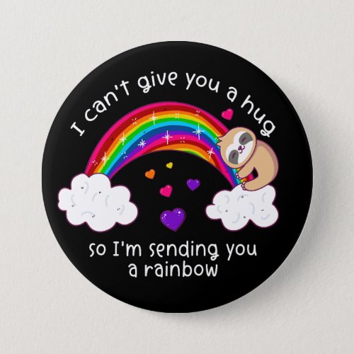 Im Sending You A Sloth Hug Rainbow Button