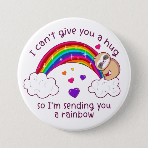 Im Sending You A Sloth Hug Rainbow Button
