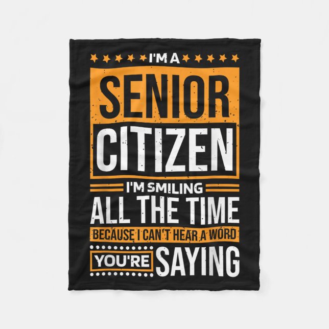 I'm Senior Citizen I'm Smiling All The Time, Senio Fleece Blanket (Front)